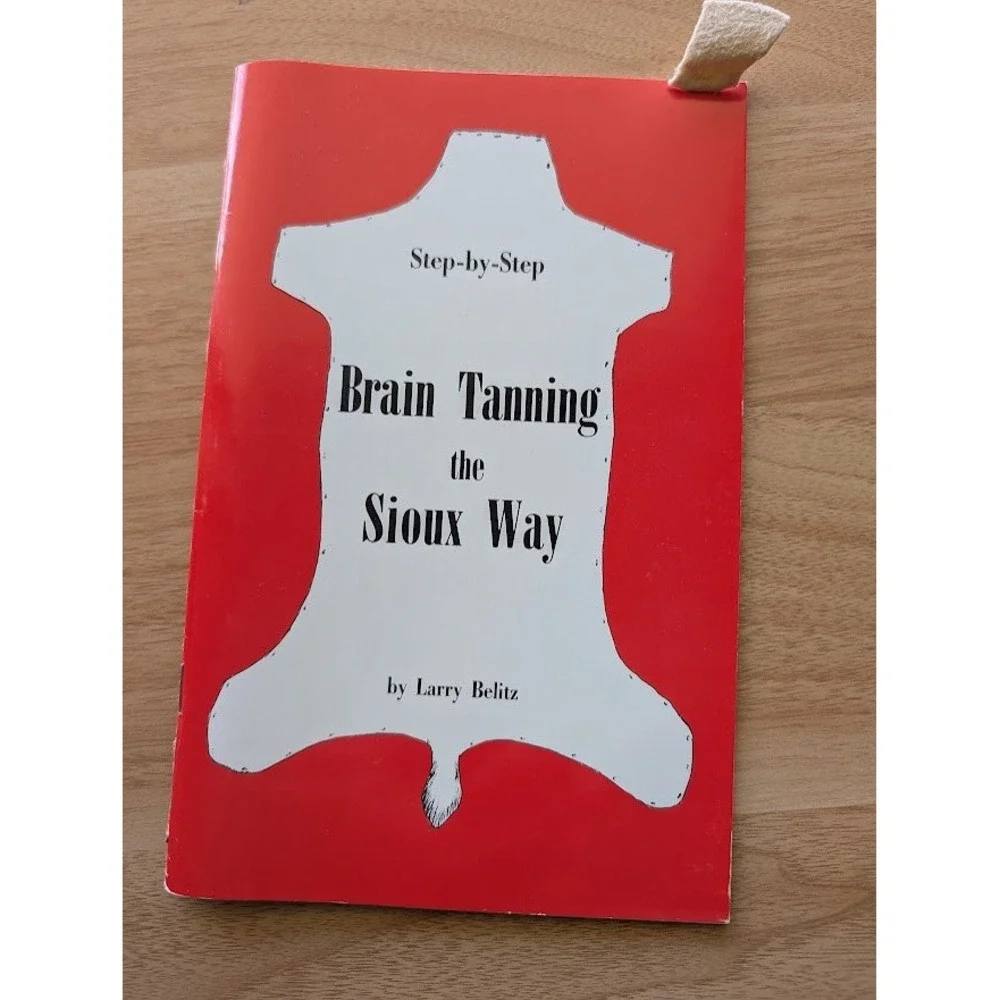 Brain‎ Tanning the Sioux Way Book Larry Belitz Booklet Pine Ridge Indian Pics